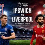 Pertandingan Ipswich vs Liverpool